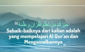 Sebaik-baiknya dari kalian adalah yang mempelajari Al Qur’an dan Mengamalkannya
